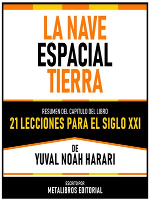 cover image of La Nave Espacial Tierra--Resumen Del Capitulo Del Libro 21 Lecciones Para El Siglo XXI De Yuval Noah Harari
